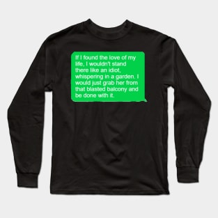 Better Than Romeo and Juliet Long Sleeve T-Shirt